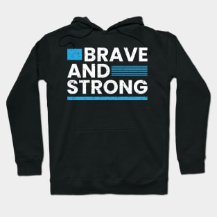 Brave and strong motivational quote typography design Hoodie